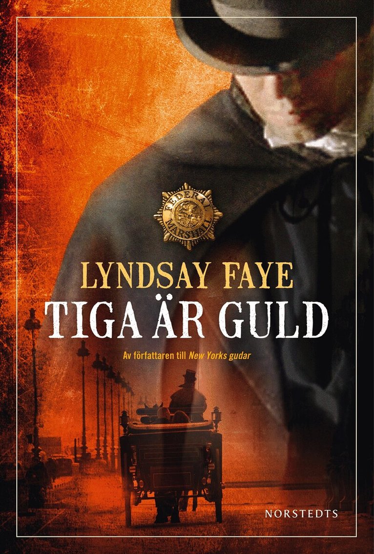 Lyndsay Faye - Tiga är guld, Inbunden