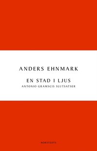 e-Bok En stad i ljus  Antonio Gramscis slutsatser