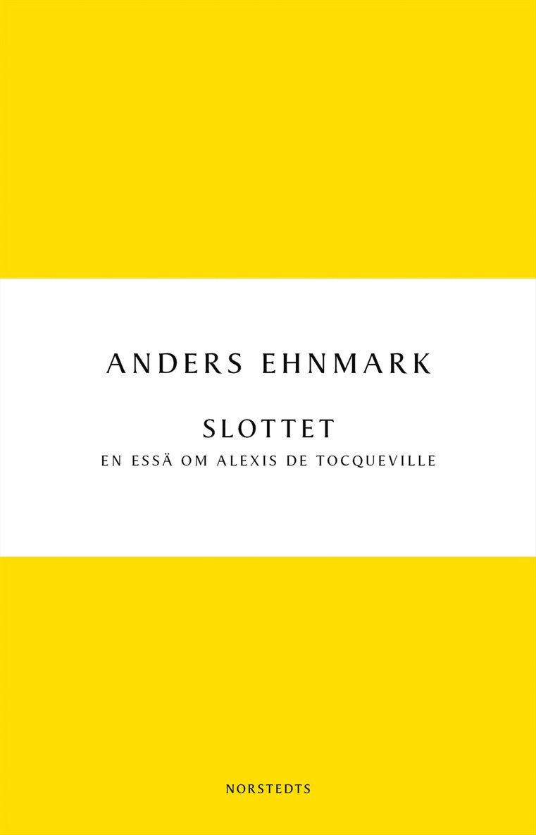 Anders Ehnmark - Slottet : en essä om Alexis de Tocqueville, E-bok