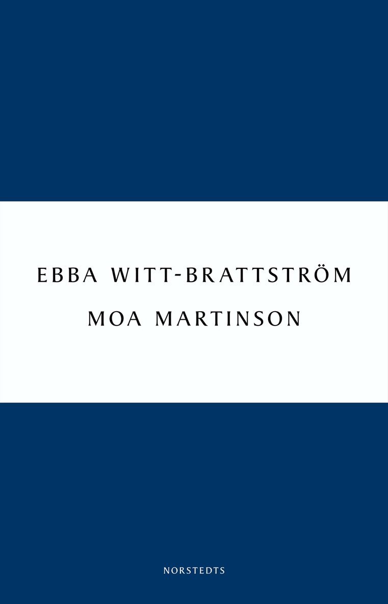 Ebba Witt-Brattström - Moa Martinson : skrift och drift i trettiotalet, Häftad