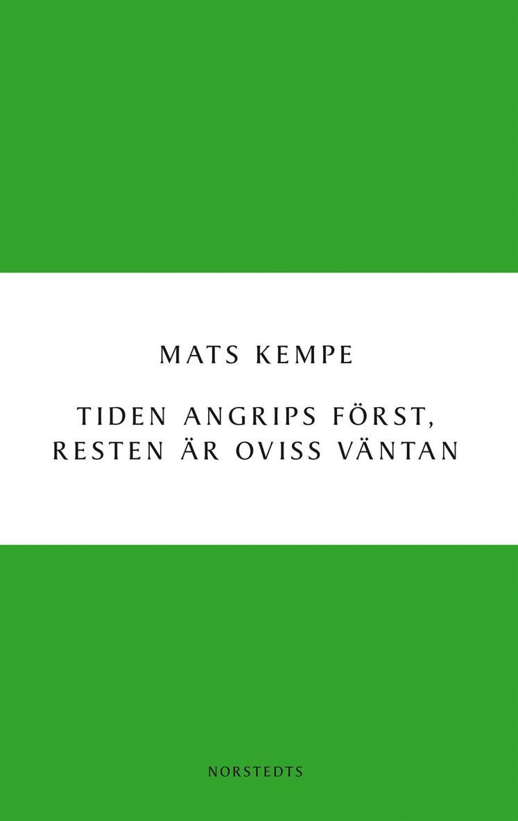 Mats Kempe - Tiden angrips först, resten är oviss väntan, E-bok