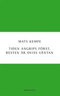 Tiden angrips frst, resten r oviss vntan