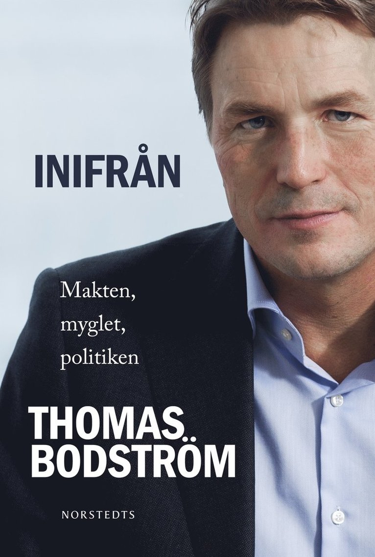 Thomas Bodström - Inifrån : makten, myglet, politiken, E-bok