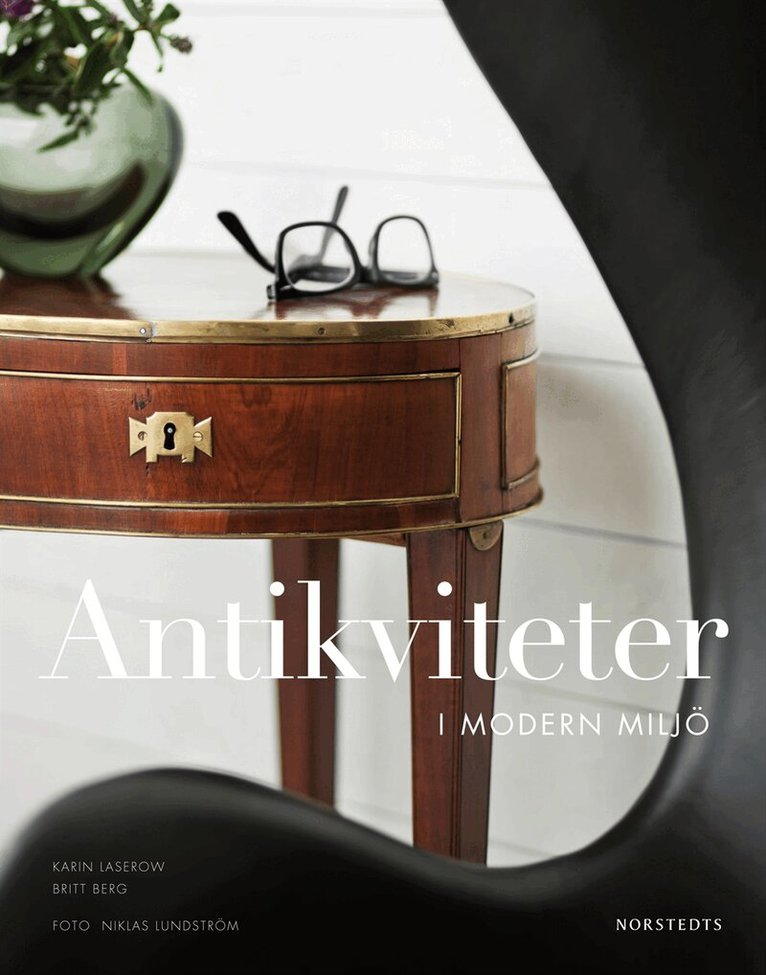 Karin Laserow, Britt Berg - Antikviteter i modern miljö, Inbunden