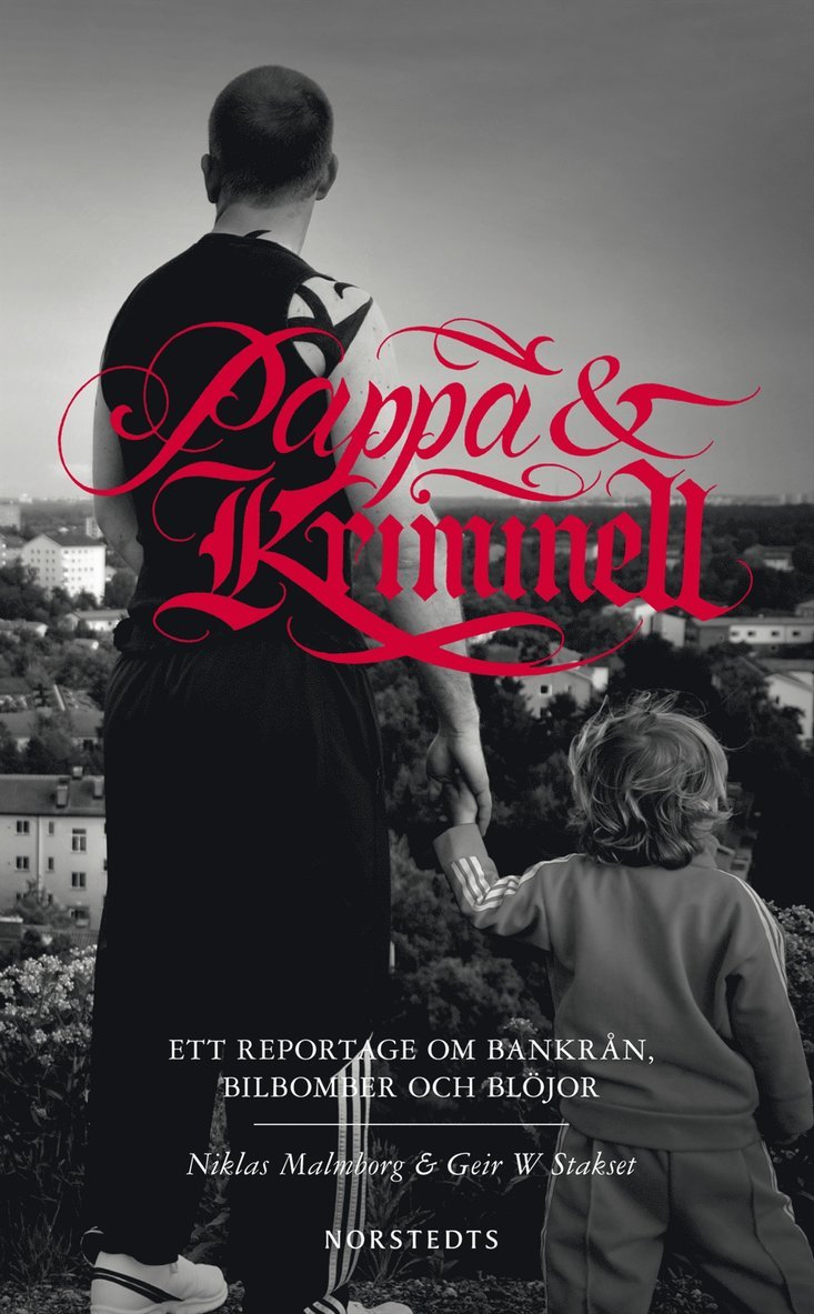 Niklas Malmborg, Geir W Stakset - Pappa & kriminell: ett reportage om bankrån, bilbomber och blöjor, Pocket