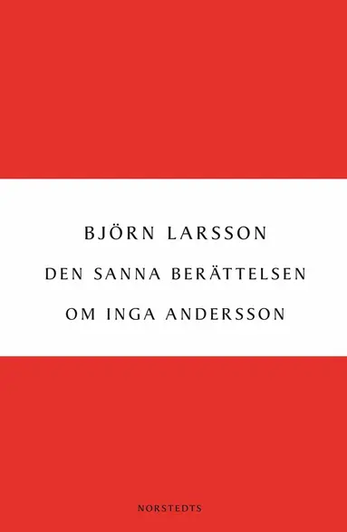 Björn Larsson - Den sanna berättelsen om Inga Andersson, Häftad