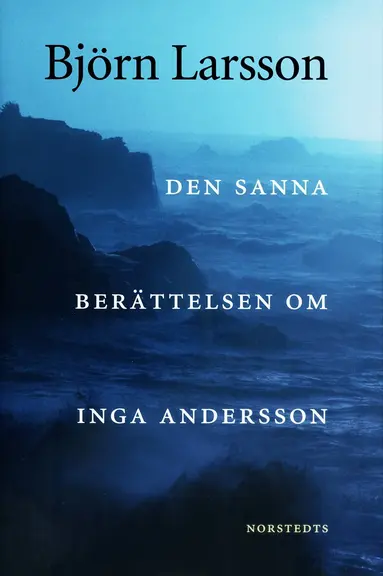 Björn Larsson - Den sanna berättelsen om Inga Andersson, E-bok