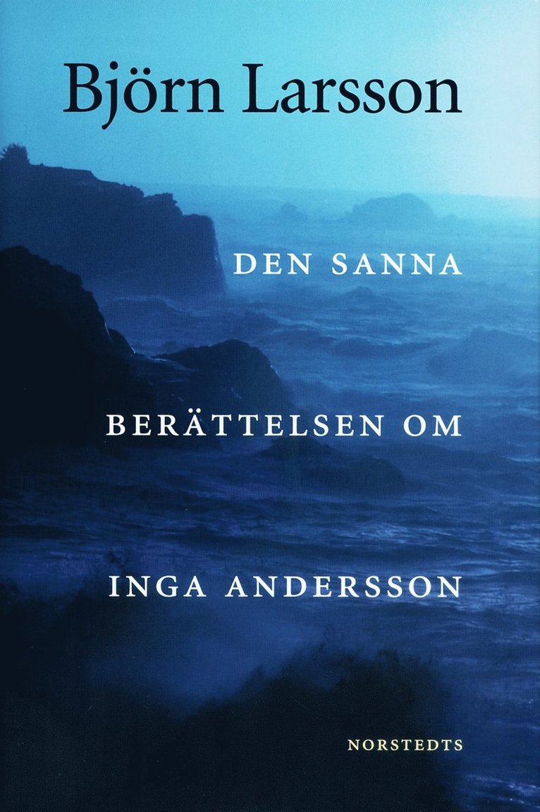 Björn Larsson - Den sanna berättelsen om Inga Andersson, E-bok