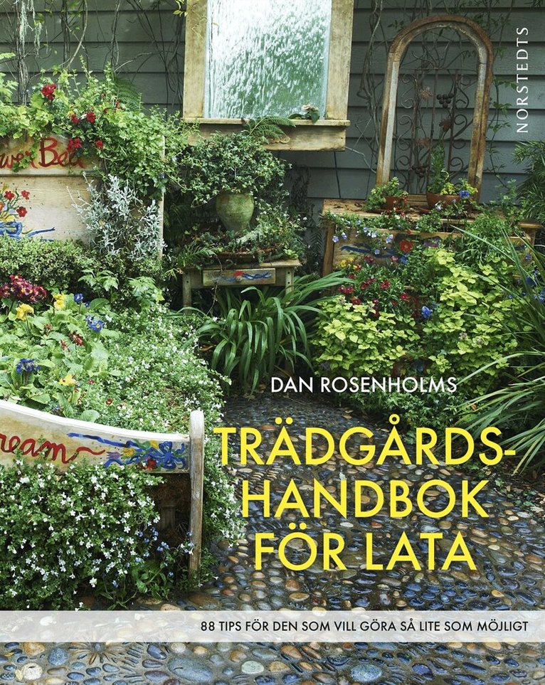 Dan Rosenholm - Trädgårdshandbok för lata : 88 tips för den som vill göra så lite som möjligt, Inbunden