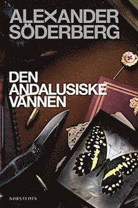 Alexander Söderberg - Den andalusiske vännen, Inbunden