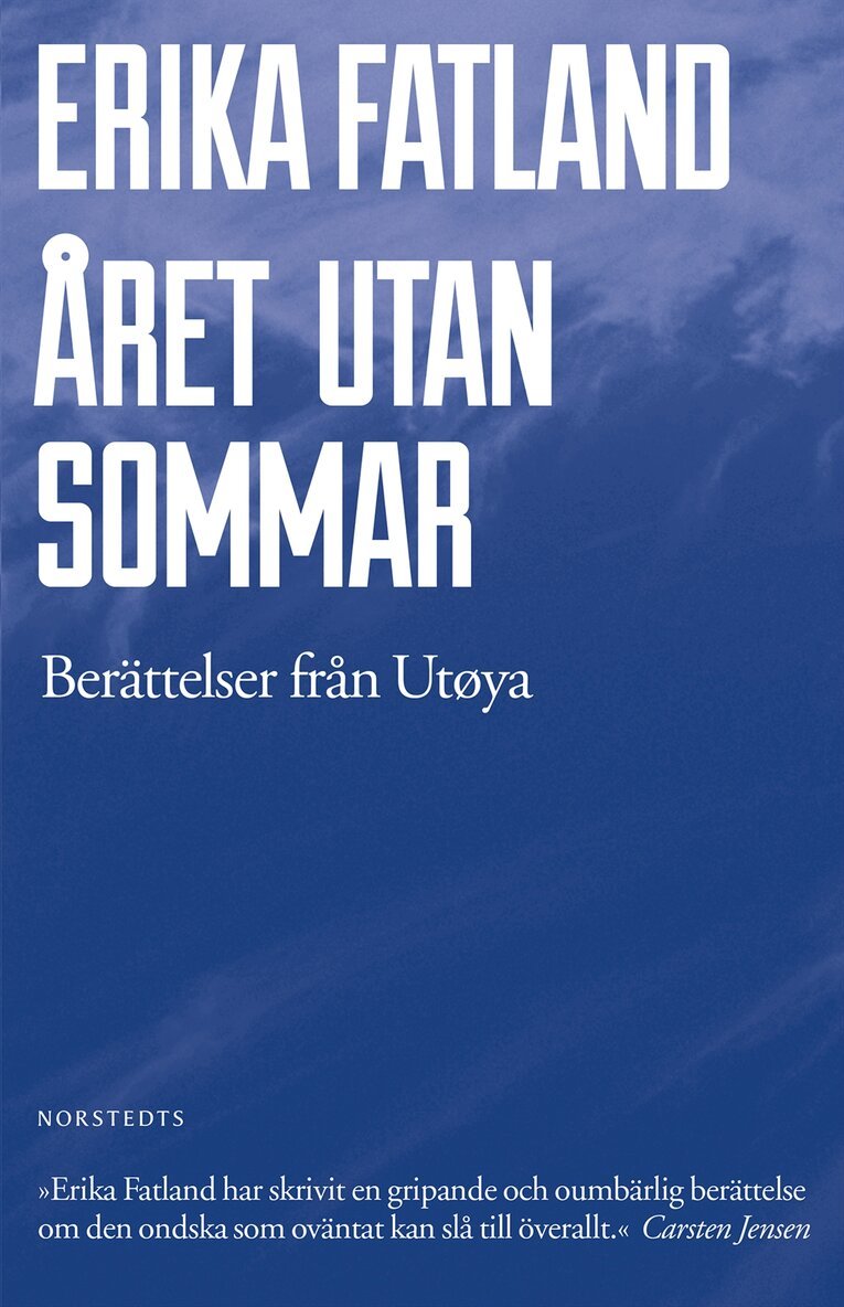 Erika Fatland - Året utan sommar : berättelser från Utöya, Inbunden