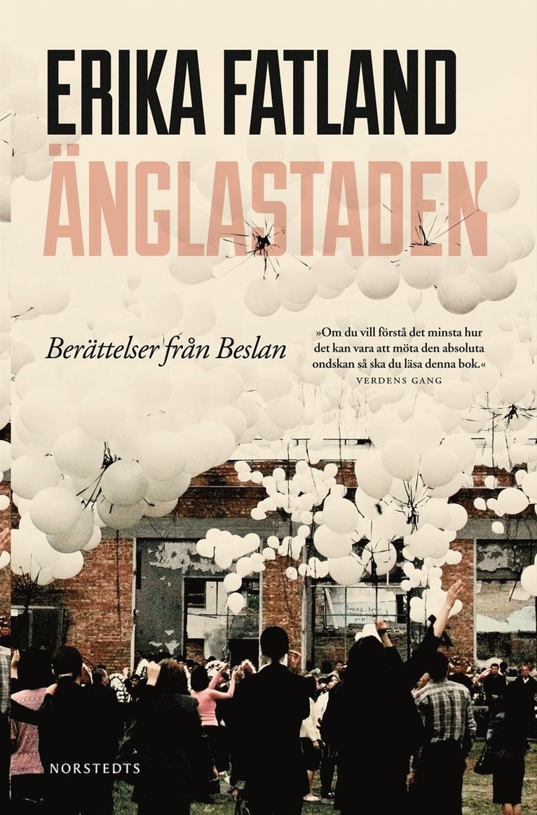 Erika Fatland - Änglastaden : berättelser från Beslan, Inbunden