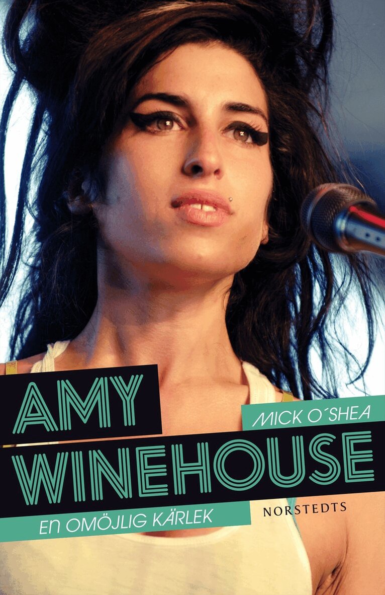 Mick O´Shea - Amy Winehouse : en omöjlig kärlek, Inbunden