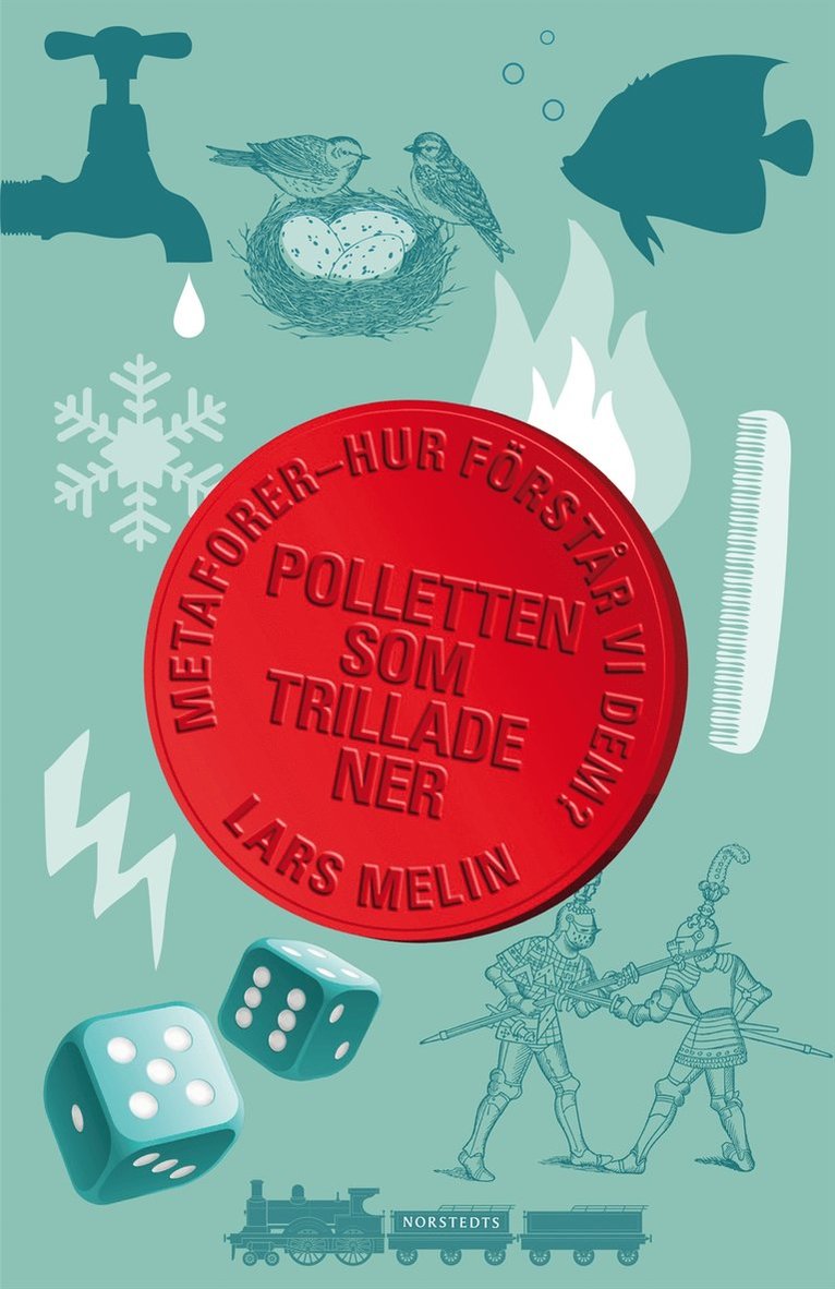 Lars Melin - Polletten som trillade ner : Metaforer - hur förstår vi dem?, E-bok