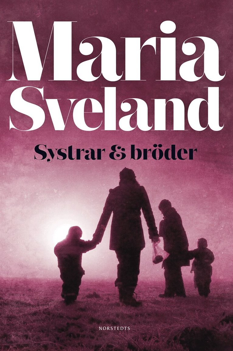 Maria Sveland - Systrar & bröder, Inbunden