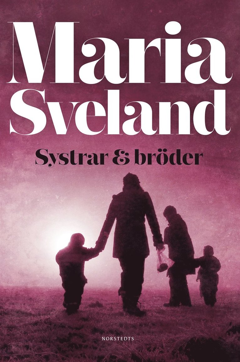 Maria Sveland - Systrar & bröder, E-bok