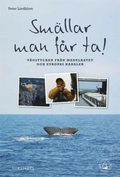 Peter Lindblom - Smällar man får ta! : Vågstycken från Medelhavet och Europas kanaler, E-bok