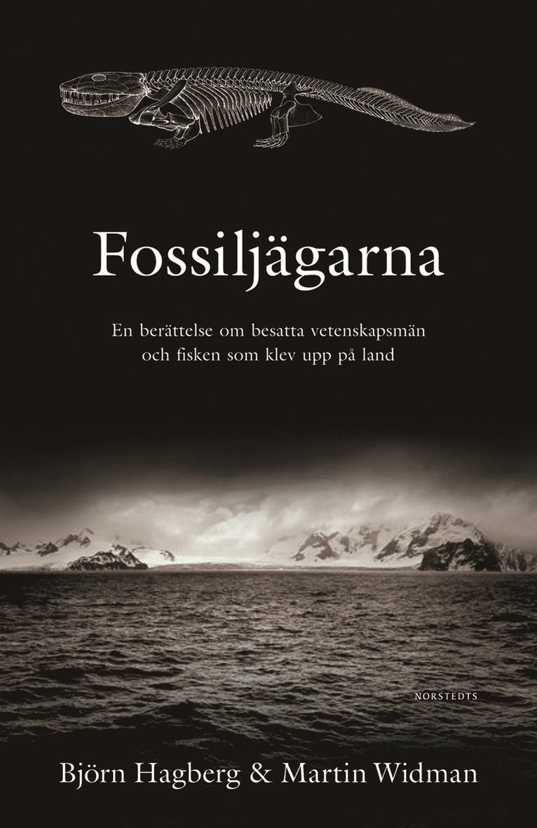 Martin Widman, Björn Hagberg - Fossiljägarna : en berättelse om besatta vetenskapsmän och fisken som klev upp på land, E-bok
