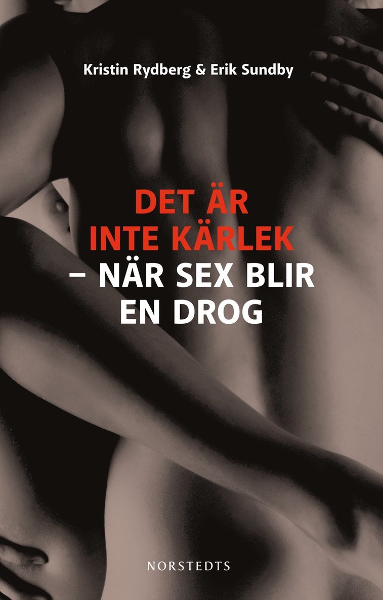 Kristin Rydberg, Erik Sundby - Det är inte kärlek : när sex blir en drog, E-bok