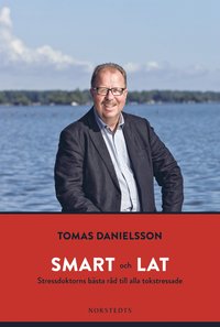 Smart och lat : stressdoktorns bsta rd till alla tokstressade