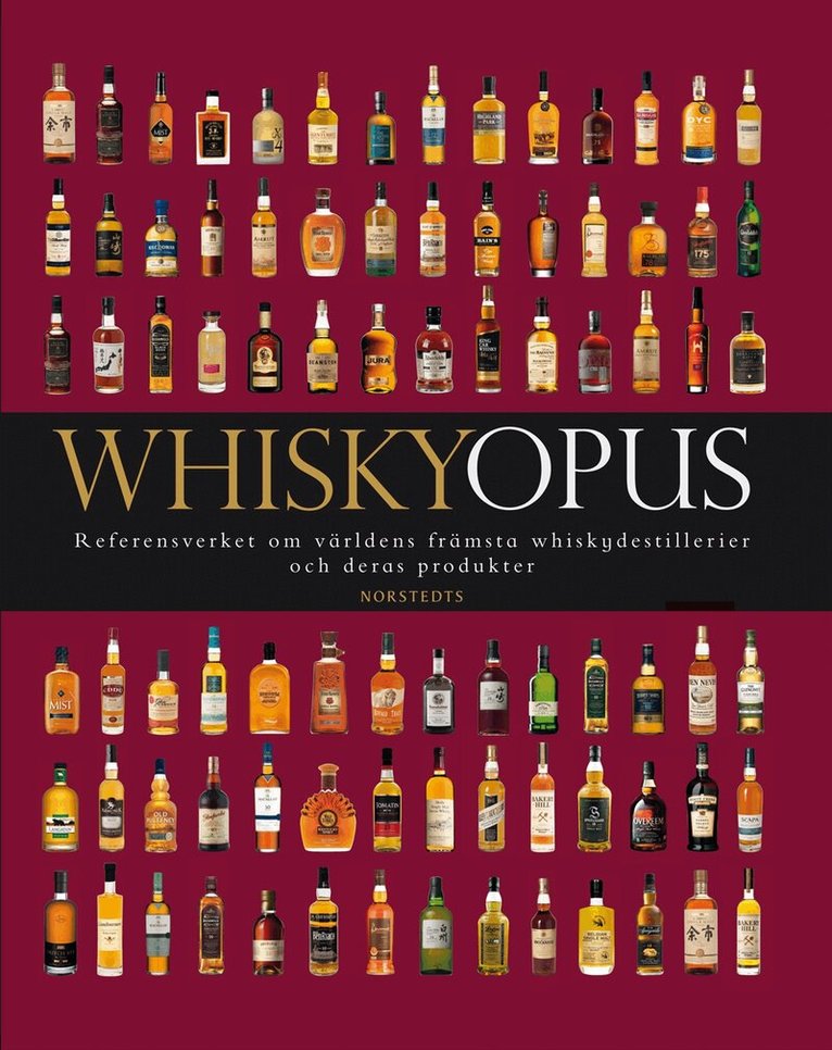 Whiskyopus : referensverket om världens främsta whiskydestillerier och deras produkter, Inbunden