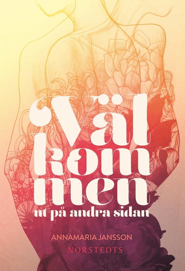 AnnaMaria Jansson - Välkommen ut på andra sidan, Inbunden