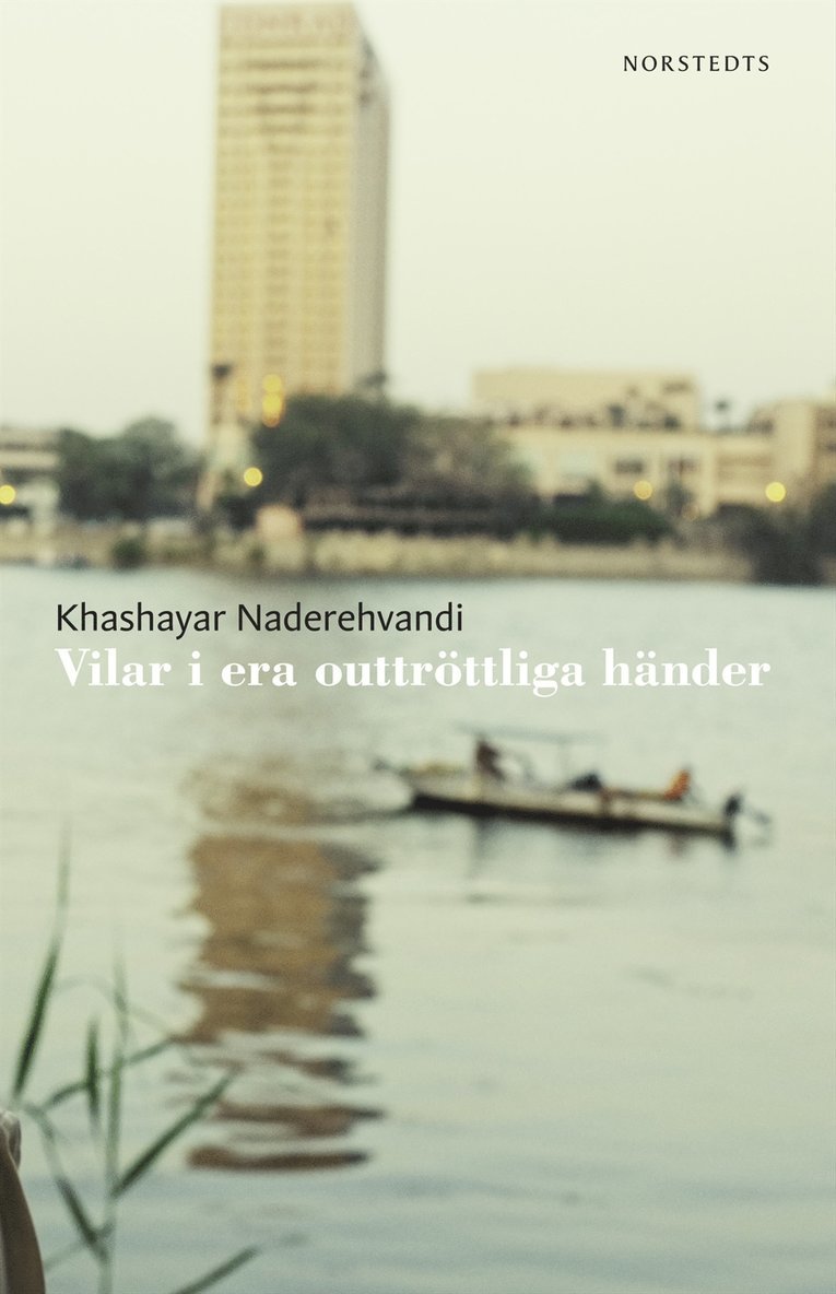 Khashayar Naderehvandi - Vilar i era outtröttliga händer, E-bok