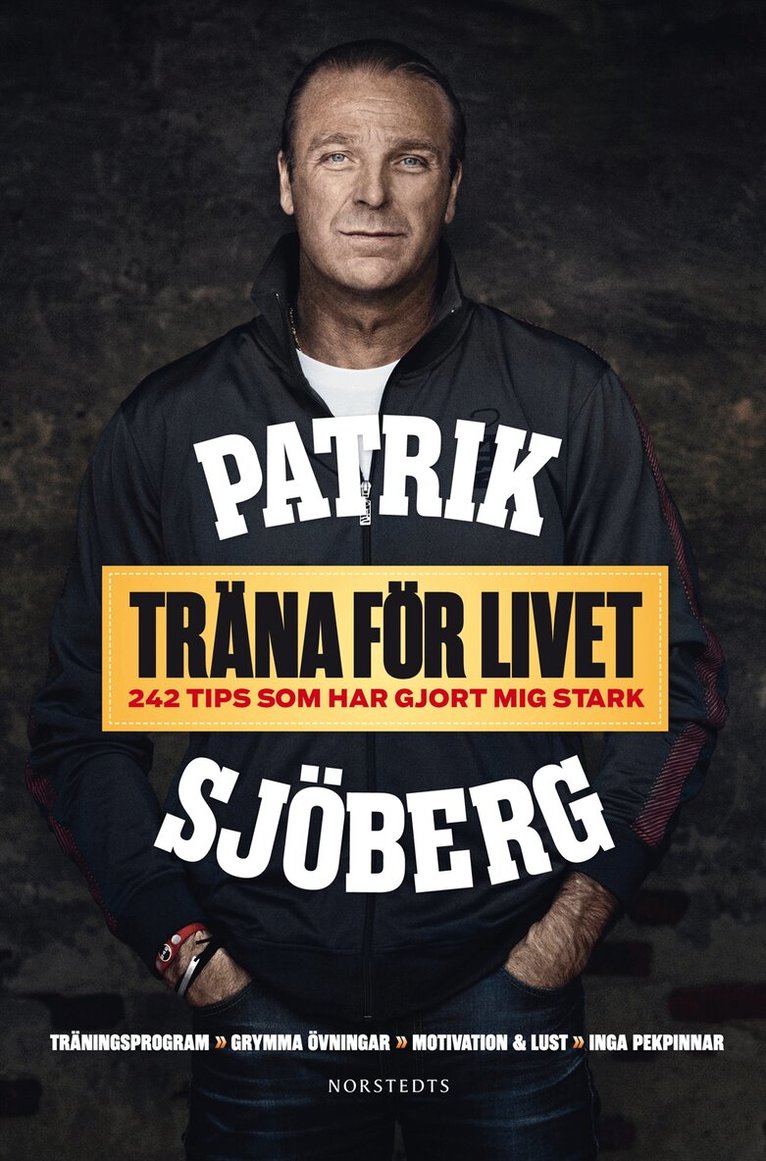 Patrik Sjöberg, Johan Brink - Träna för livet : 242 tips som har gjort mig stark, Kartonnage