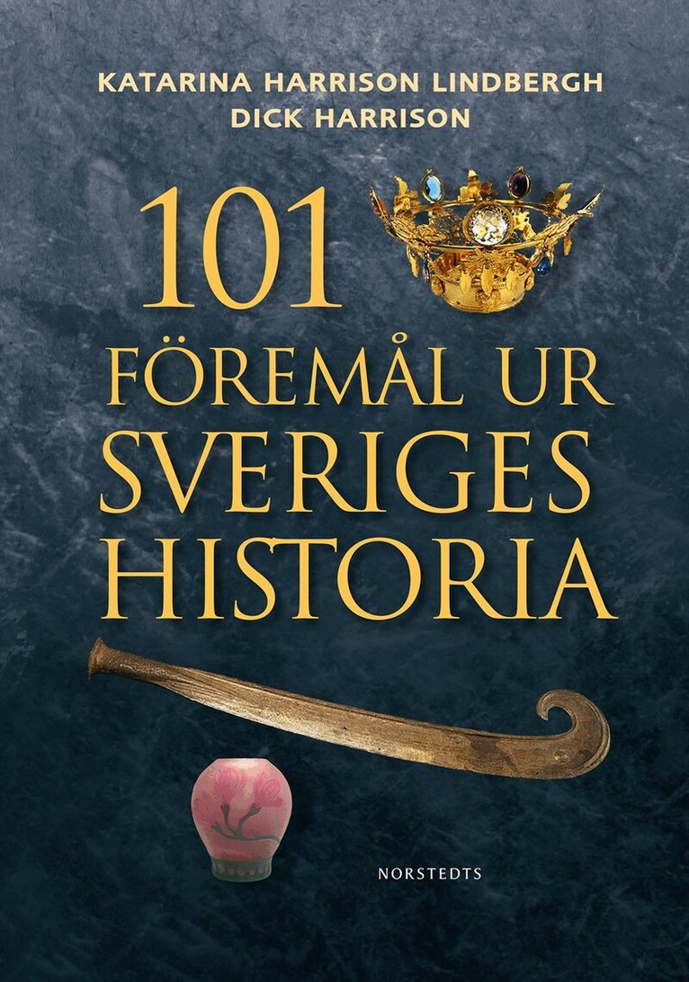 Katarina Harrison Lindbergh, Dick Harrison - 101 föremål ur Sveriges historia, Inbunden