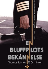 En bluffpilots bekännelse : Thomas Salmes 13 år i himlen