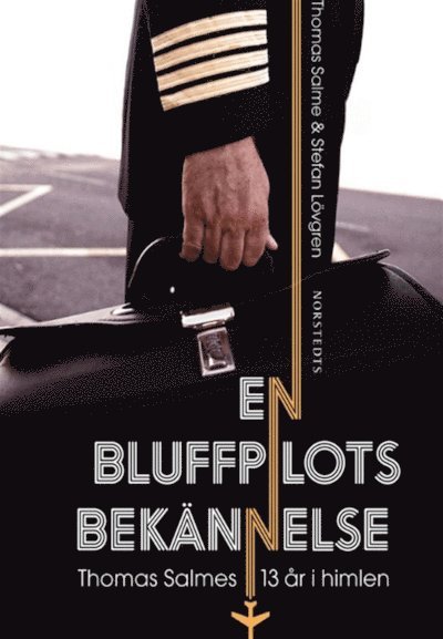 Thomas Salme, Stefan Lövgren - En bluffpilots bekännelse : Thomas Salmes 13 år i himlen, E-bok