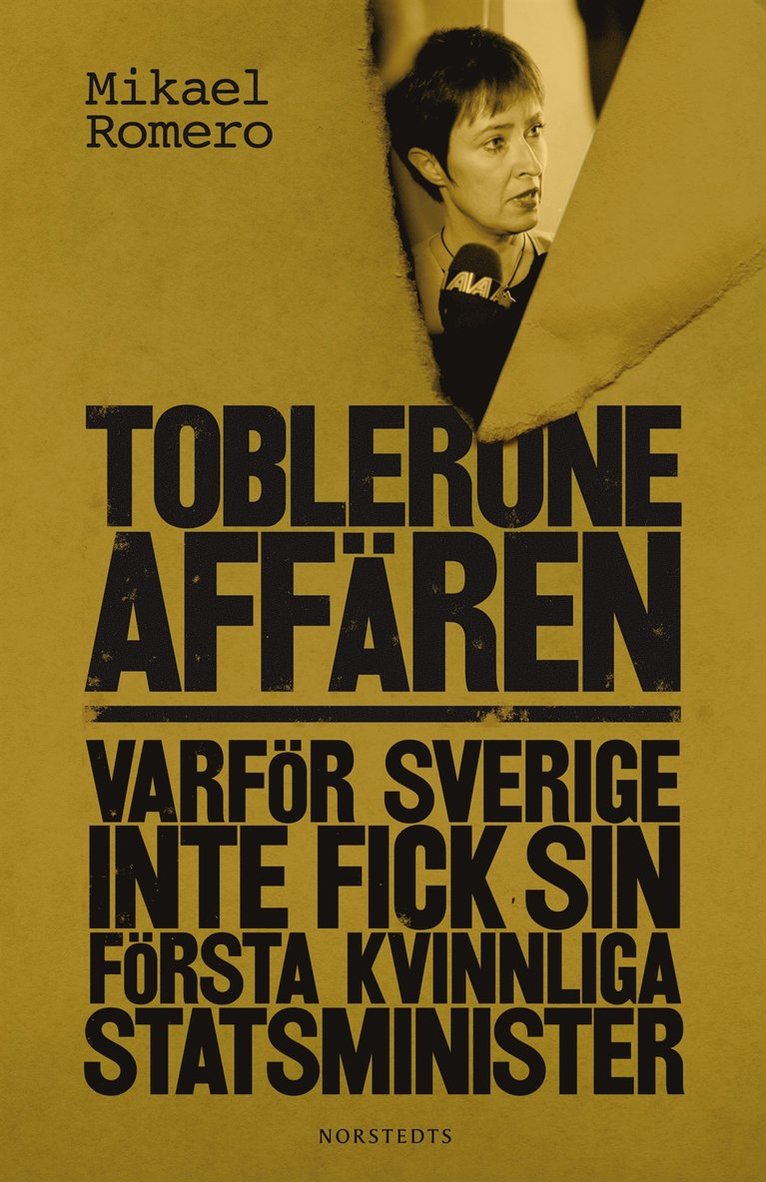 Mikael Romero - Tobleroneaffären : varför Sverige inte fick sin första kvinnliga statsminister, E-bok