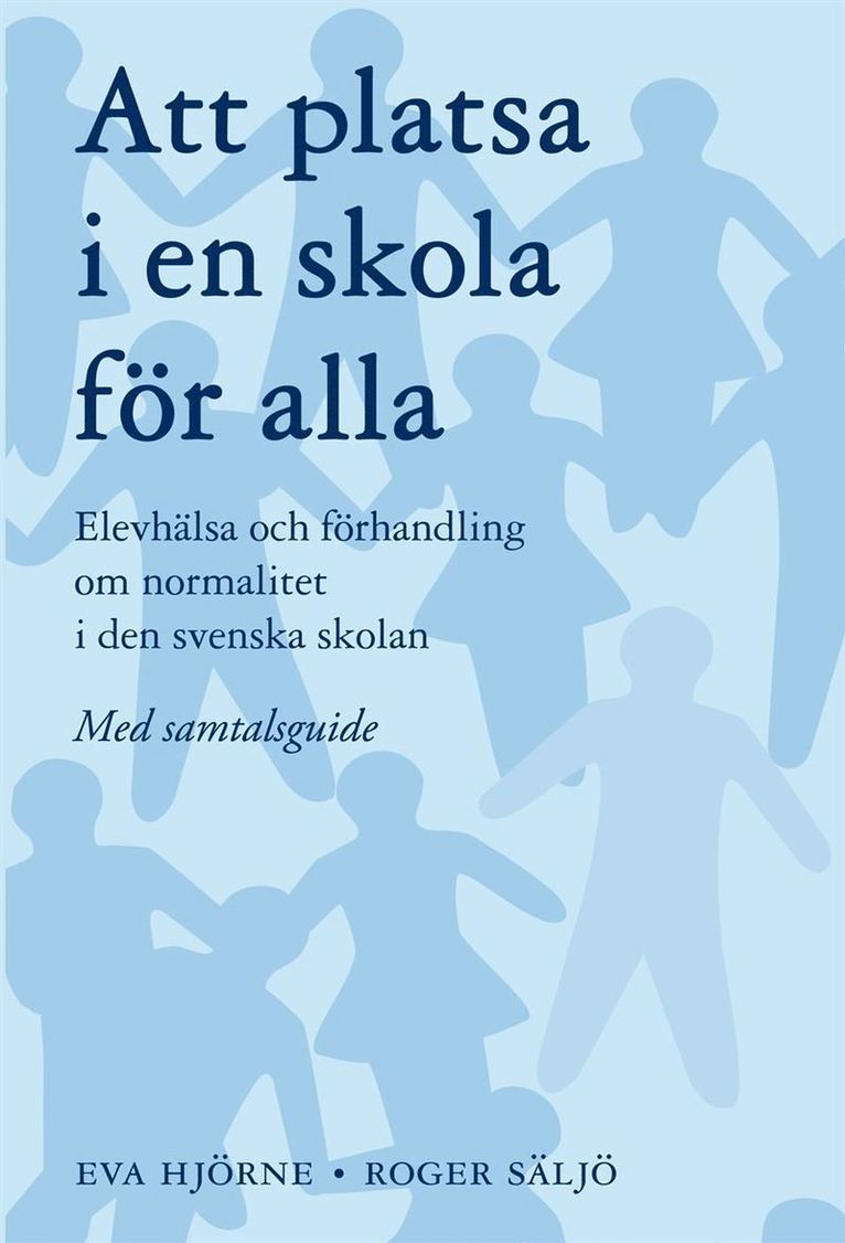 Roger Säljö, Eva Hjörne - Att platsa i en skola för alla : elevhälsa och förhandling om normalitet i den svenska skolan - med samtalsguide, Kartonnage