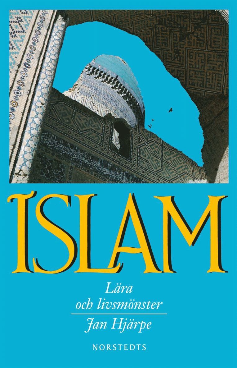 Jan Hjärpe - Islam : lära och livsmönster, Häftad