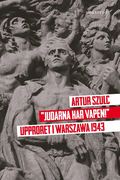 "Judarna har vapen" : Upproret i Warszawa 1943