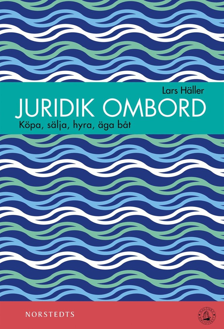 Lars Häller - Juridik ombord : köpa, sälja, äga, hyra båt, E-bok