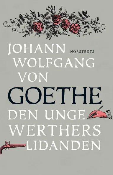 Johann Wolfgang von Goethe - Den unge Werthers lidanden, E-bok
