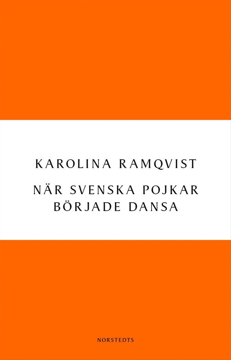 Karolina Ramqvist - När svenska pojkar började dansa, E-bok