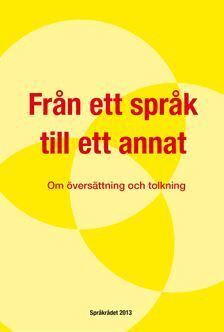 Från ett språk till ett annat : Om översättning och tolkning, Häftad