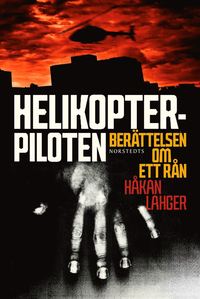 e-Bok Helikopterpiloten  berättelsen om ett rån <br />                        E bok