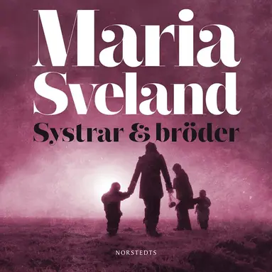 Maria Sveland - Systrar & bröder, Ljudbok