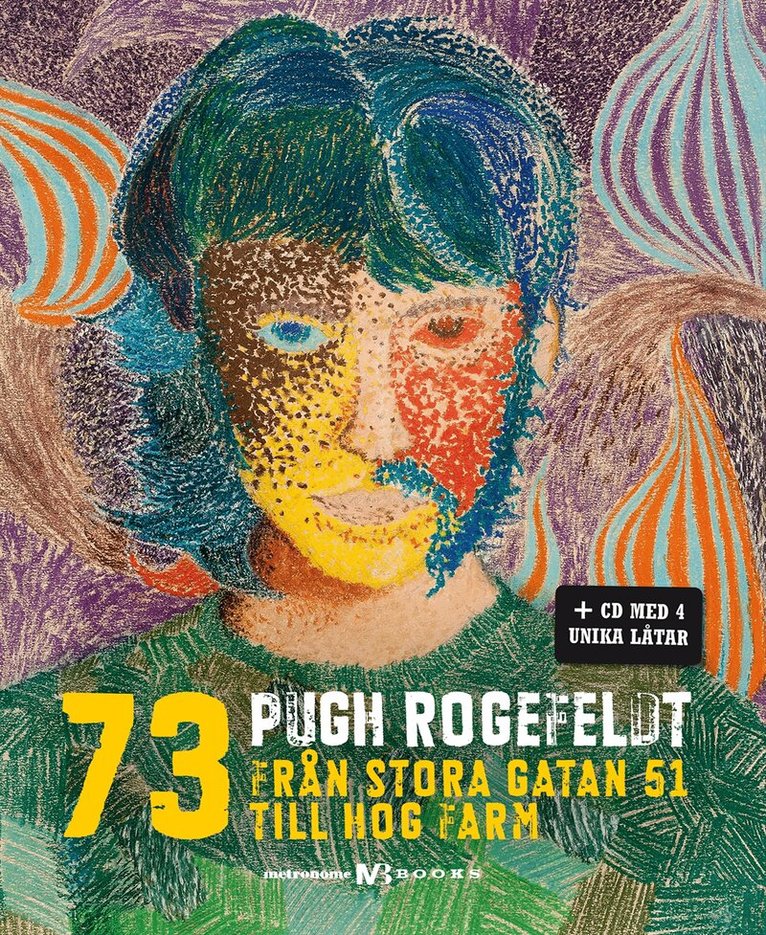 Pugh Rogefeldt - 73 - Från Stora gatan 51 till Hog farm, Inbunden