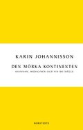 Den mrka kontinenten : kvinnan, medicinen och fin-de-sicle