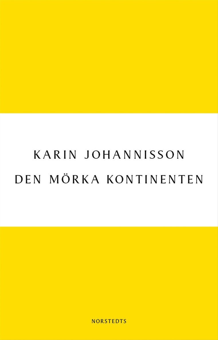 Karin Johannisson - Den mörka kontinenten : Kvinnan, medicinen och fin-de-siècle, E-bok