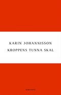 Kroppens tunna skal : Sex esser om kropp, historia och kultur