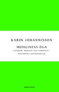 Medicinens ga : sjukdom, medicin och samhlle - historiska erfarenheter