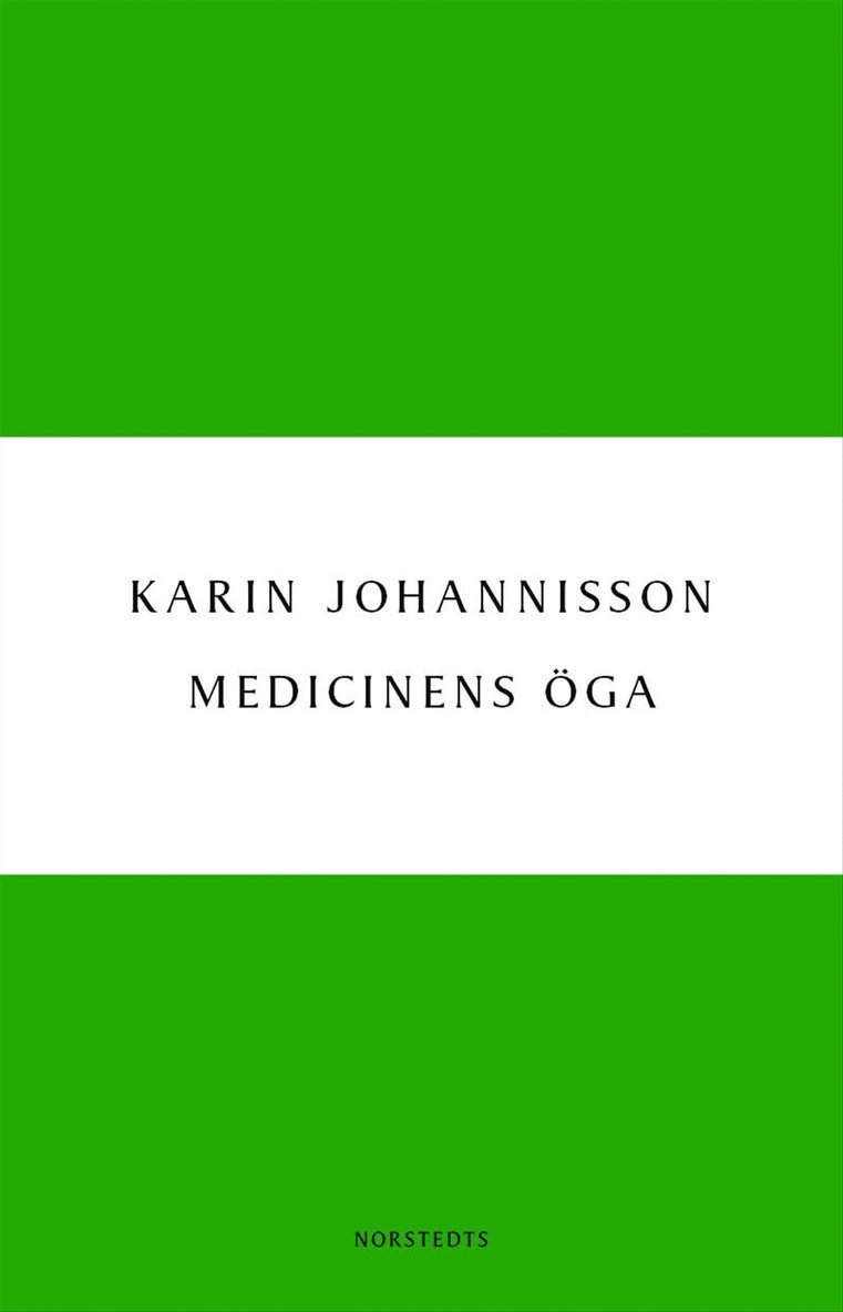 Karin Johannisson - Medicinens öga : sjukdom, medicin och samhälle - historiska erfarenheter, E-bok