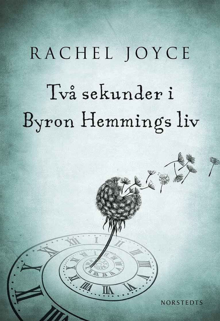 Rachel Joyce - Två sekunder i Byron Hemmings liv, Inbunden