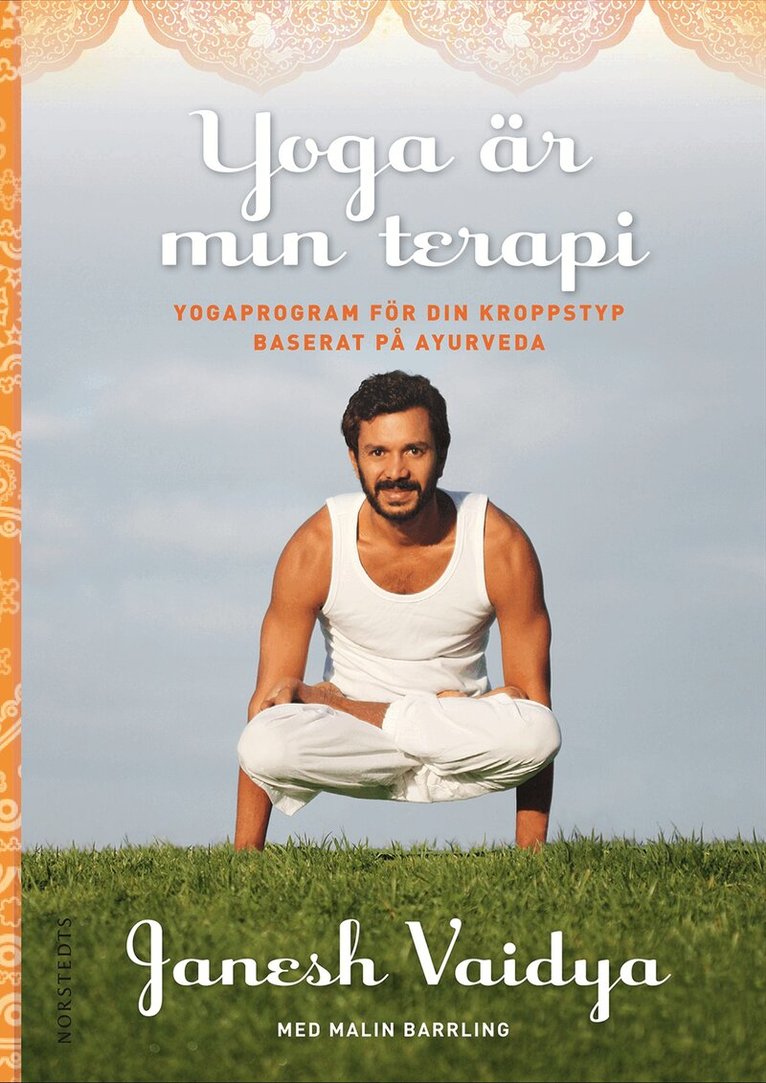 Janesh Vaidya, Malin Barrling - Yoga är min terapi : yogaprogram för din kroppstyp baserat på ayurveda, Inbunden