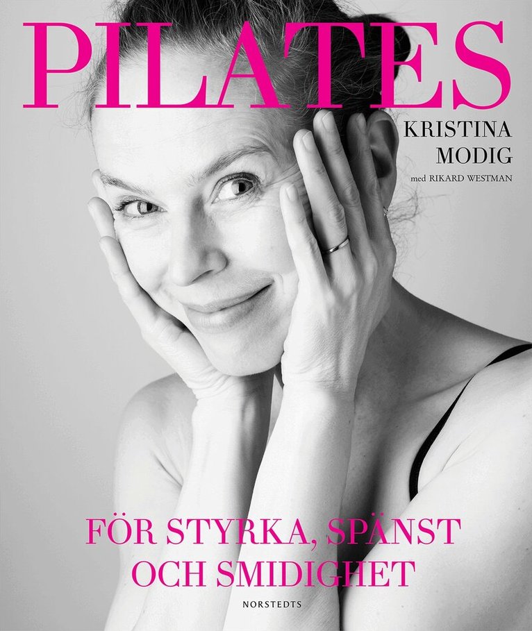 Kristina Modig, Rikard Westman - Pilates : för styrka, spänst och smidighet, Inbunden